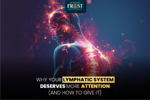 Why Your Lymphatic System Deserves More Attention And How to Give It