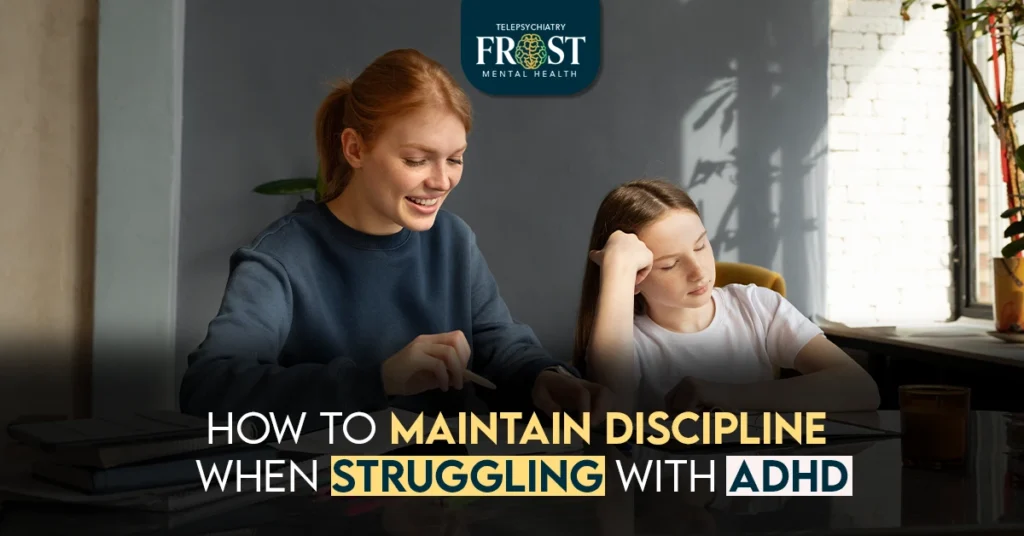 How to Maintain Discipline When Struggling with ADHD