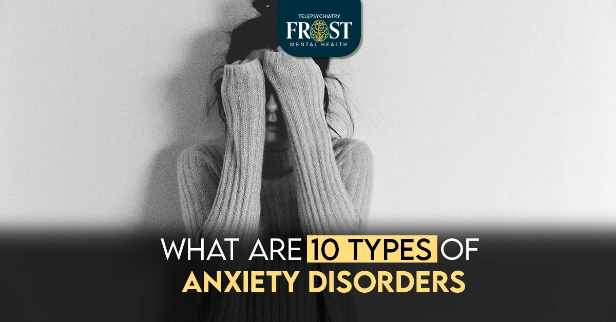 What Are 10 Types of Anxiety Disorders