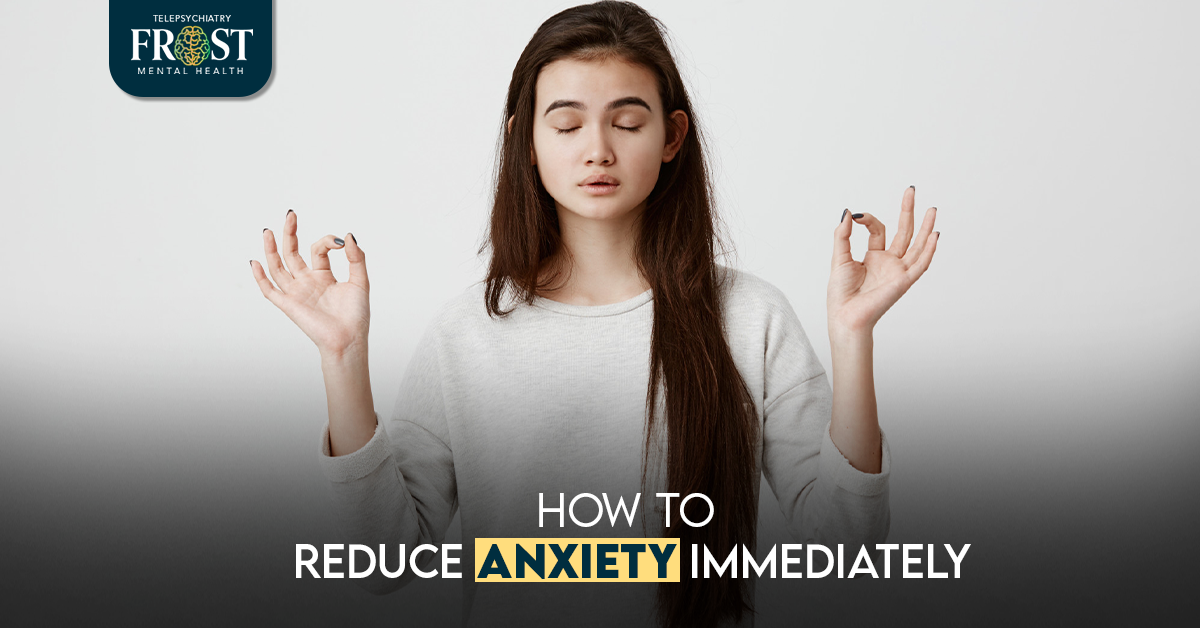 How to reduce anxiety immediately​