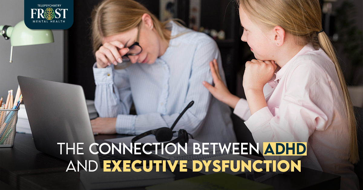 The Connection Between ADHD and Executive Dysfunction